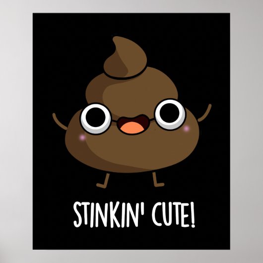 Stinkin Niedlich Funny Poo Pun Dark BG Poster (Vorne)