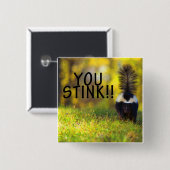 Stinktier, das Sie stinken Button (Vorne & Hinten)