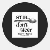 Stir Dont Steer  Runder Aufkleber (Vorderseite)