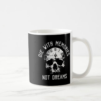 Stirb mit Erinnerungen, nicht Träumen Vintage-Tote Kaffeetasse