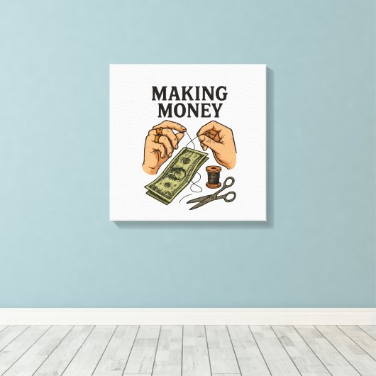 Stitching Money - Handmade Fortune Art Leinwanddruck (Insitu (Holzboden))