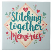 Stitching Together Erinnerungen Sticken Fliese (Vorderseite)