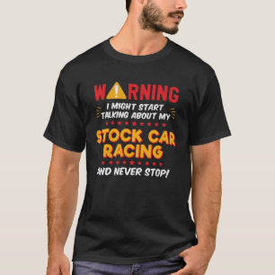 Stock Car Racing Racer Sprichwort Joke Grafik T-Shirt