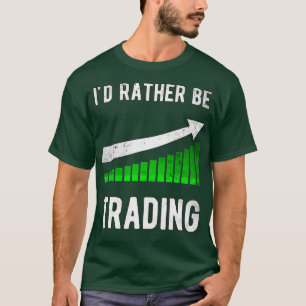 Stock Trader Trader IdE statt Trading T-Shirt