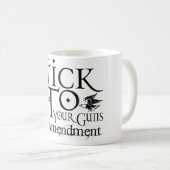 Stock zu Ihren Gewehren Kaffeetasse (VorderseiteRechts)