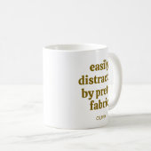 Stoffliebhaber Lustiger Quilter-Zitat Personalisie Kaffeetasse (VorderseiteRechts)