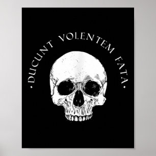 Stoic Philosophy Du Volentem Fata Skull Stoicism Q Poster
