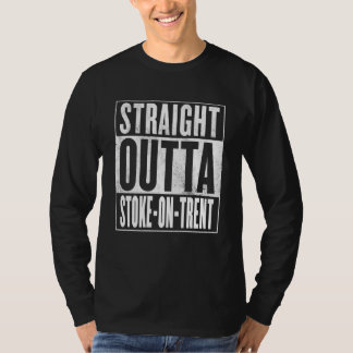 Stoke On Trent Straight Outta Stoke On Trent T-Shirt