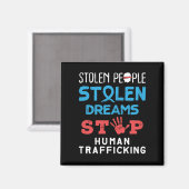 Stolen Menschen trotzen Träumen stoppen Menschenha Magnet (Vorderseite/Rückseite)