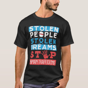 Stolen Menschen trotzen Träumen stoppen Menschenha T-Shirt