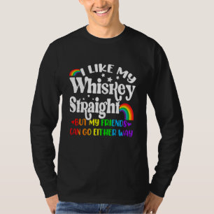 Stolz Almosen mein Whiskey gerade Freunde Lgbtq T-Shirt