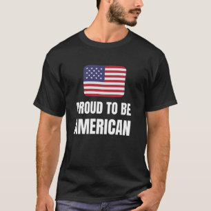 Stolz, Amerikaner zu sein T-Shirt