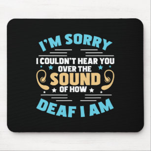 Stolz auf das Geräusch, wie tot ich bin, die Sprac Mousepad