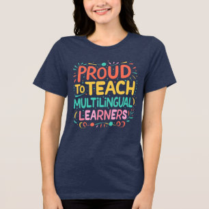Stolz auf die Schulung mehrsprachiger Lerner Tri-Blend Shirt