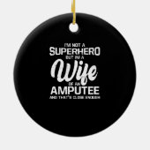 Stolz bin ich eine Ehefrau eines Amputierten, kein Keramik Ornament (Hinten)