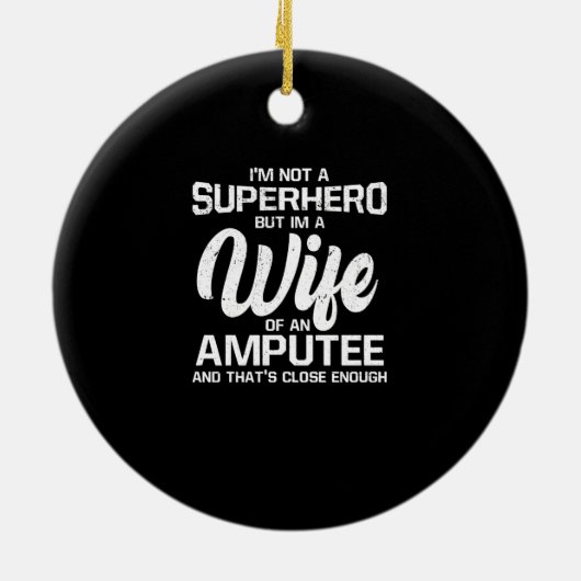 Stolz bin ich eine Ehefrau eines Amputierten, kein Keramik Ornament (Hinten)