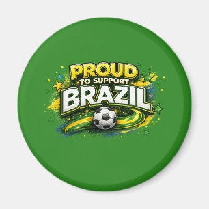STOLZ, BRASILIEN ZU UNTERSTÜTZEN Fußball-Fan Br Magnet