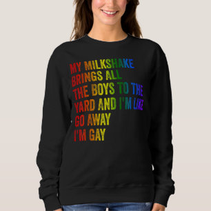 Stolz bringt mein Milkshake alle Jungs auf den Hof Sweatshirt