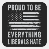 Stolz darauf, alles zu sein, was die Liberalen kon Quadratischer Aufkleber (Vorderseite)