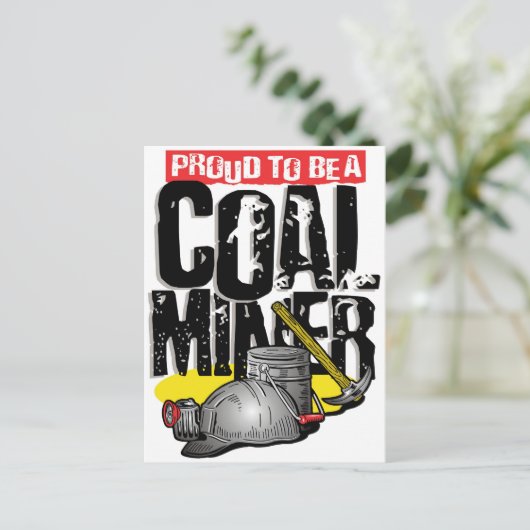 stolz darauf, Kohlebergwerk zu sein Postkarte (Stehend Vorderseite)