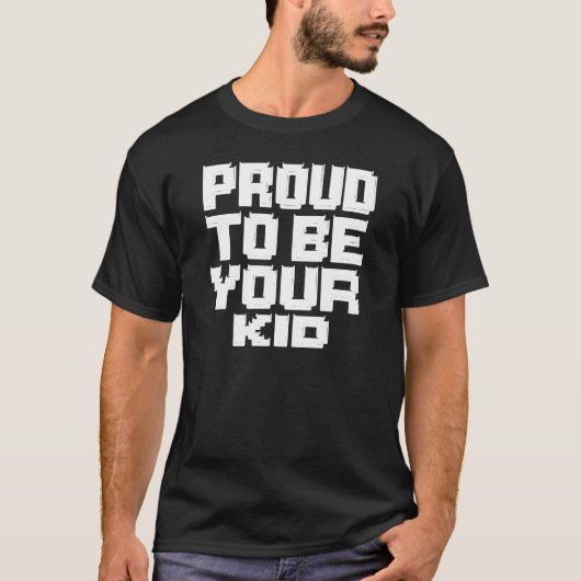 Stolz, dein Kind zu sein – Fette Blockschrift T-Shirt (Vorderseite)