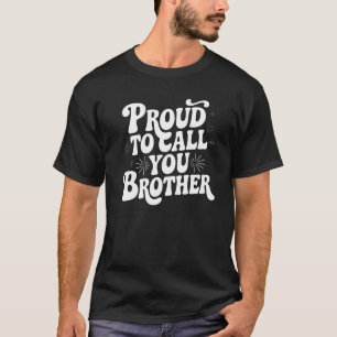 Stolz dich Bruder nennen - Wertungsgeschenk T-Shirt