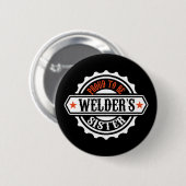 Stolz, die Schwester des Schweißers zu sein Button (Vorne & Hinten)
