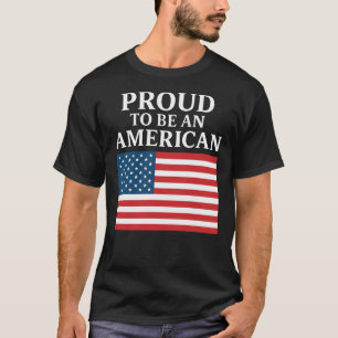 Stolz, ein Amerikaner zu sein T-Shirt
