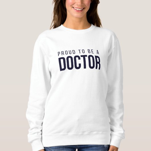Stolz, ein Arzt zu sein  Sweatshirt (Vorderseite)