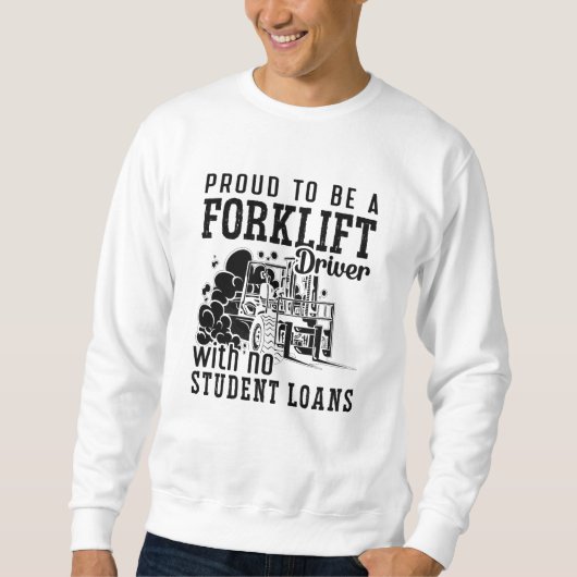 Stolz, ein Gabelstaplerbetreiber zu sein Sweatshirt (Vorderseite)