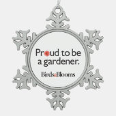 Stolz, ein Gärtner zu sein Schneeflocken Zinn-Ornament (Vorderseite)