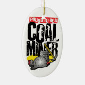 stolz, ein Kohlenbergmann zu sein Keramik Ornament (Rechts)