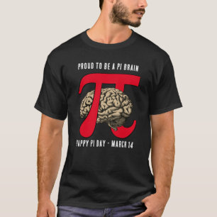 STOLZ, EIN PI-GEHIRN ZU SEIN Pi-Tag T-Shirt