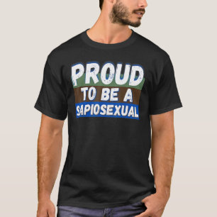 Stolz, ein Sapiosexueller zu Intelligenz anziehend T-Shirt