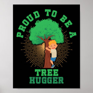 Stolz, eine Baumhugger-Erden-Arbor-Tagesart zu sei Poster