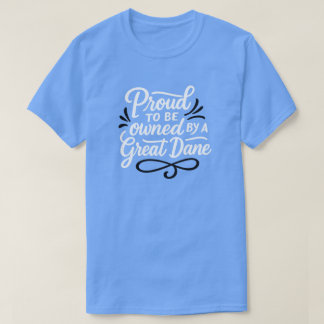 Stolz, einem Deutschen Dogge zu gehören T-Shirt