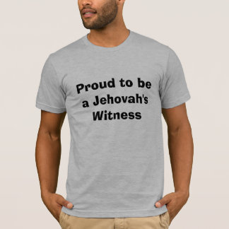 Stolz, eines Jehovahs Zeuge zu sein T-Shirt