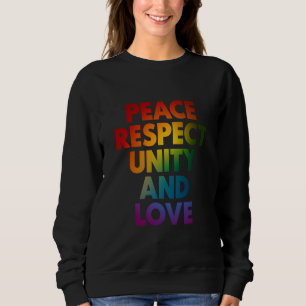 Stolz Frieden Respekt Einheit Und Liebe Sweatshirt