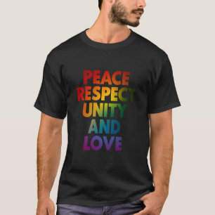 Stolz Frieden Respekt Einheit Und Liebe T-Shirt