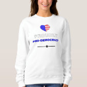 Stolz für Demokratie Sweatshirt (Vorderseite)