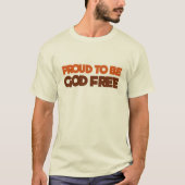 Stolz, Gott freier Atheist zu sein T-Shirt (Vorderseite)