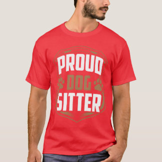 Stolz Hund Sitter Hunde Job Hund Sitzen Freund Wel T-Shirt
