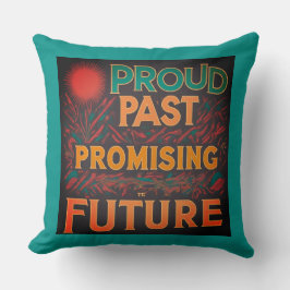 Stolz in der Vergangenheit versprochene Zukunft Kissen
