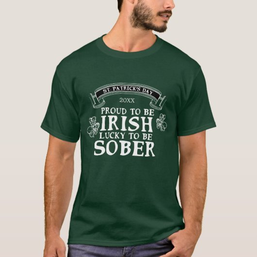 Stolz irisch glücklich, nüchtern St Patrick's Day  T-Shirt (Vorderseite)