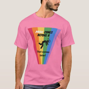 Stolz kommt vor dem Fall - Stolz T - Shirt
