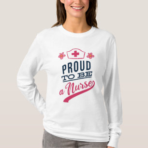 Stolz, Krankenschwester zu sein T-Shirt