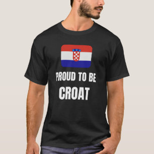 Stolz, Kroat zu sein T-Shirt
