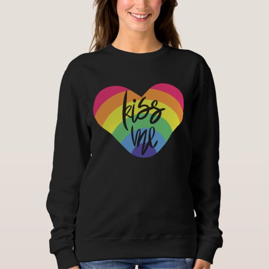 Stolz, küss mich. Liebe ist fair. Sweatshirt (Vorderseite)