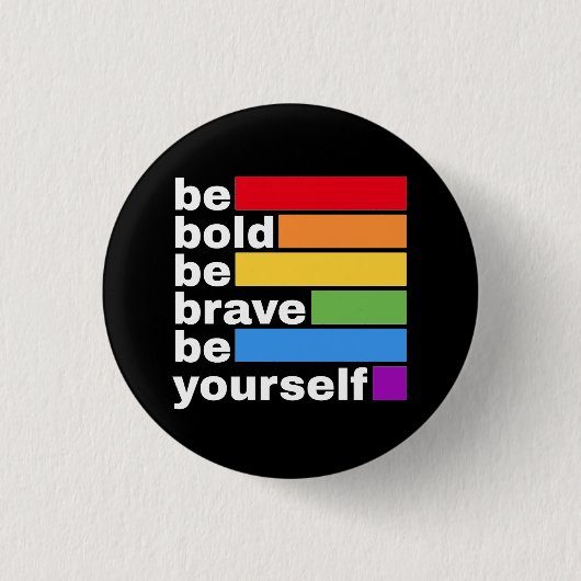 Stolz LGBTQ Sei Mutig Sei Du Selbst Regenbogen Button (Vorderseite)
