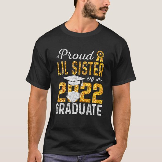 Stolz Lil-Schwester einer 2022-Graduate-Gesichtsma T-Shirt (Vorderseite)